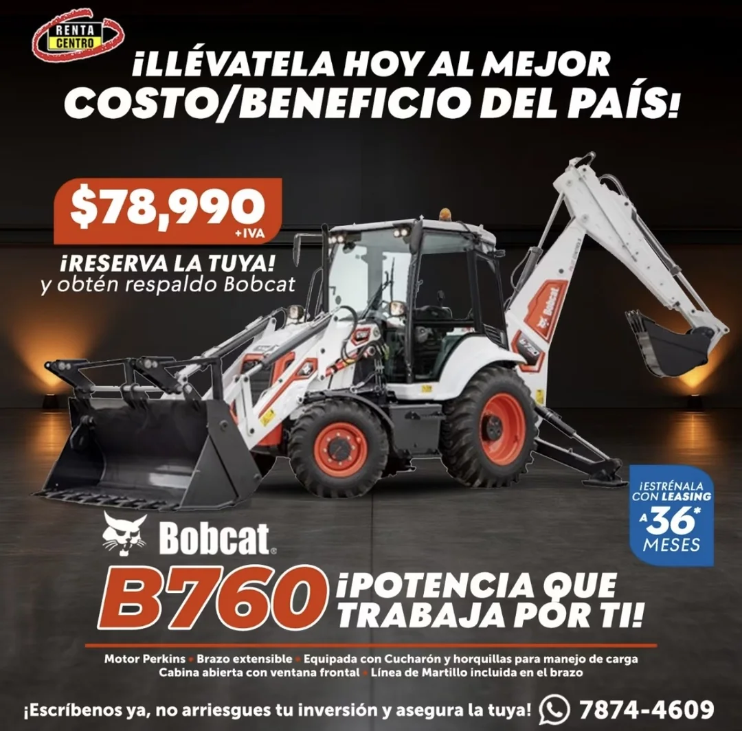 En venta — retroexcavadora Bobcat B760 nueva, $78,990 +IVA, leasing a 36 meses y respaldo Bobcat.